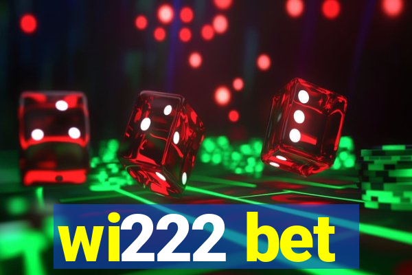 wi222 bet